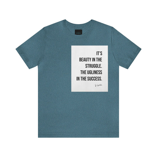 Beauty In The Struggle Tee- Salutations & Such