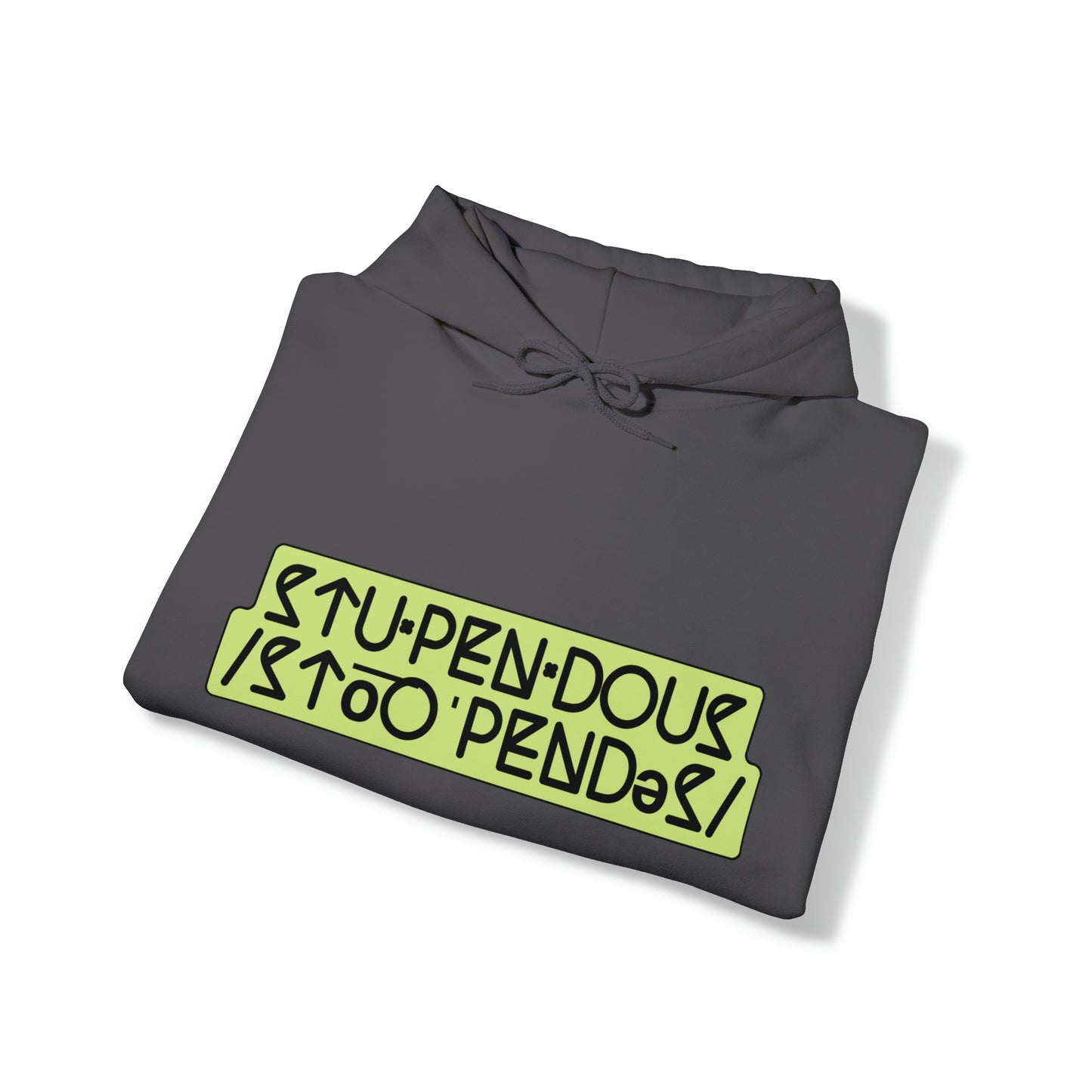 A STUPENDOUS by Salutations & Such- Heavy Blend Hoodie