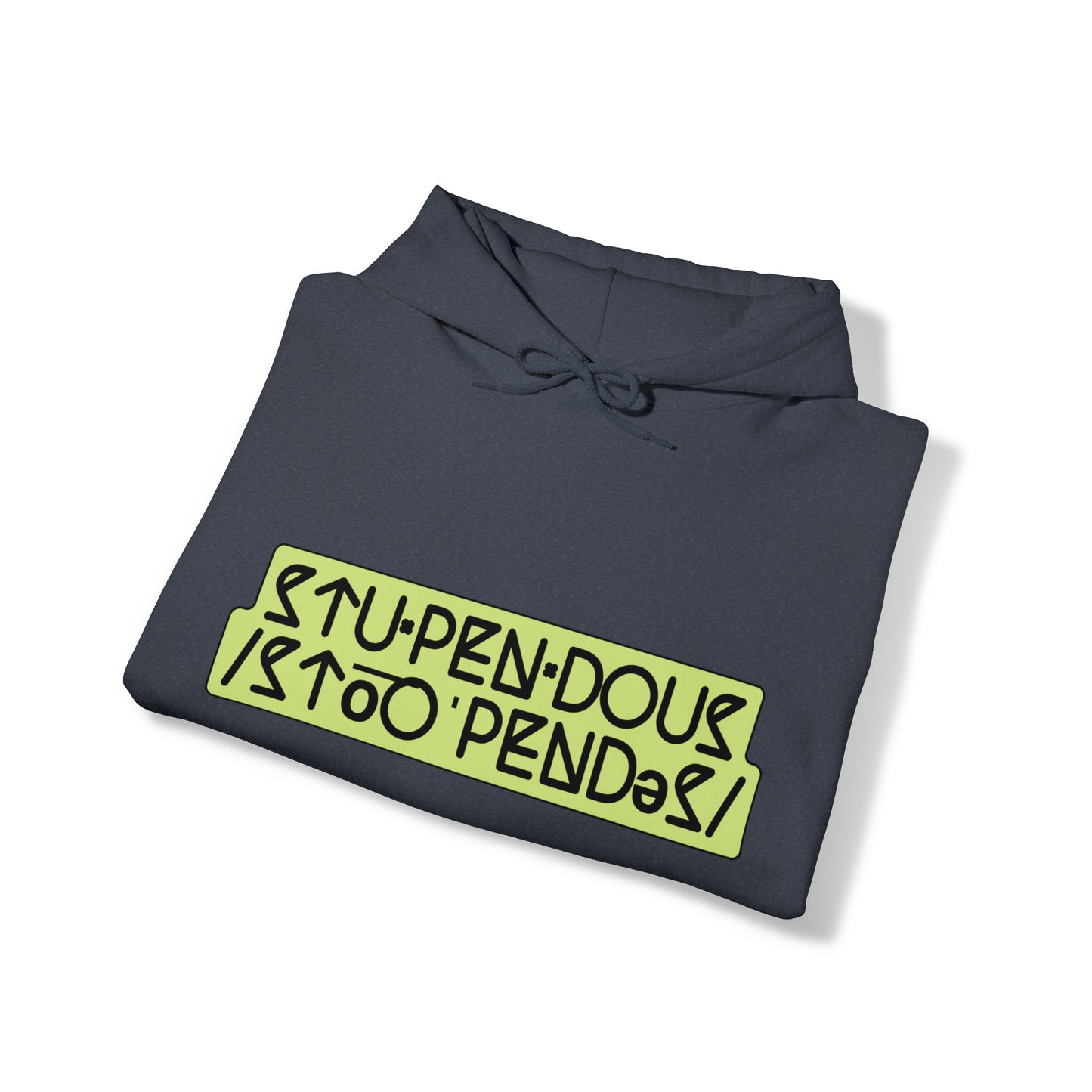 A STUPENDOUS by Salutations & Such- Heavy Blend Hoodie