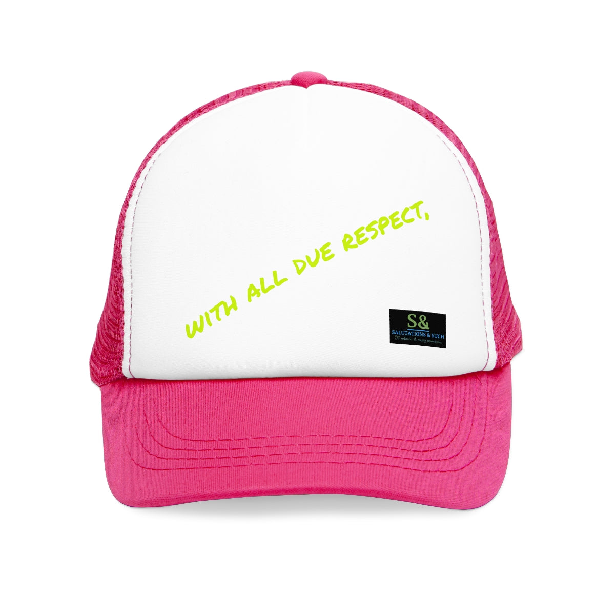 With All Due Respect, S & S Trucker Hat