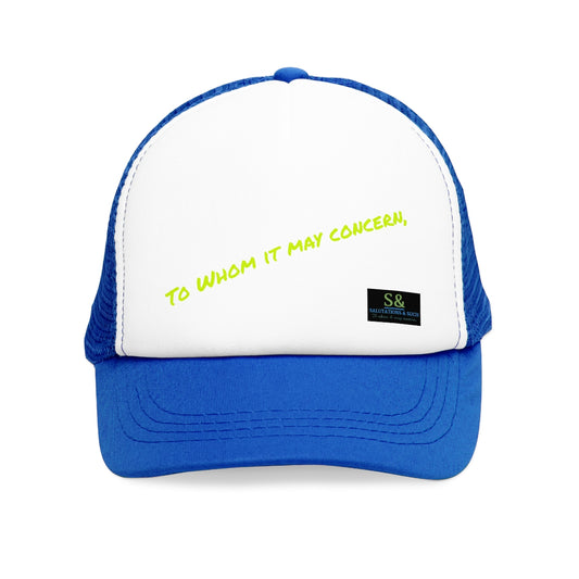 To Whom It May Concern Trucker Cap